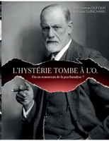 L'hystérie tombe à l'O.: Fin ou renouveau de la Psychanalyse 232218263X Book Cover