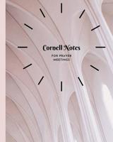 Cornell Notes: for Prayer Meetings 1072586983 Book Cover