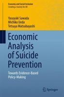 Economic Analysis of Suicide Prevention: Towards Evidence-Based Policy-Making 981101499X Book Cover