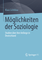 Möglichkeiten der Soziologie: Studien über ihre Anfänge in Deutschland 3658351357 Book Cover