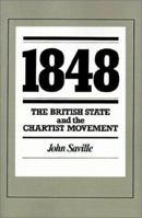 1848: The British State and the Chartist Movement 0521396565 Book Cover