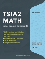 TSIA2 MATH - Texas Success Initiative 2.0: 1300 Questions and solution +300 Questions and Answers B0CRS2WTXW Book Cover