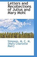 Letters and Recollections of Julius and Mary Mohl - Primary Source Edition 1432679317 Book Cover