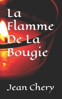 La Flamme De La Bougie (French Edition) B0H5L35JL9 Book Cover