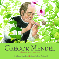 Gregor Mendel: The Friar Who Grew Peas 1419718401 Book Cover
