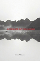 After Life Of The Living: Threshold of Life B0GNRL3DSR Book Cover