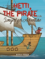 Hetti, The Pirate Who Longed for Adventure 1035804719 Book Cover