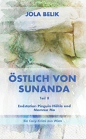 Östlich von Sunanda: Endstation Pinguin-Höhle und Mamma Mo B0CGL24VGN Book Cover