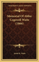 Memorial of Abbie Cogswell Waite 1120644232 Book Cover