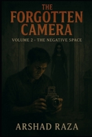 The Forgotten Camera – Volume 2: The Negative Space B0FJ75J67W Book Cover