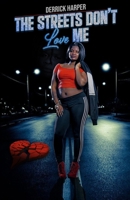 The Streets Don't Love Me B08HGZW9FF Book Cover