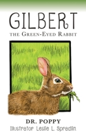 Gilbert the Green-Eyed Rabbit 1662844492 Book Cover