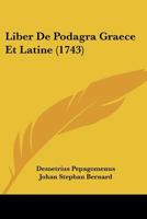 Liber De Podagra Graece Et Latine (1743) 110478016X Book Cover