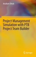 Project Management Simulation with PTB Project Team Builder 1441964622 Book Cover