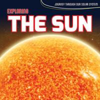 Exploring the Sun 1534522786 Book Cover