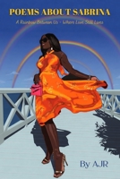 Poems About Sabrina: A Rainbow Between Us - Where Love Still Lives 129175041X Book Cover