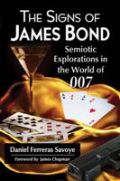 The Signs of James Bond: Semiotic Explorations in the World of 007 0786470569 Book Cover