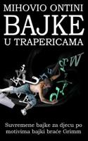 Bajke U Trapericama: Suvremene Bajke Za Djecu 1494723395 Book Cover