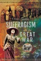 Suffragism and the Great War 1526718979 Book Cover