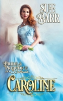 CAROLINE (Pride & Prejudice continued, #1) 0994771851 Book Cover