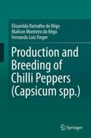 Production and Breeding of Chilli Peppers 3319065319 Book Cover