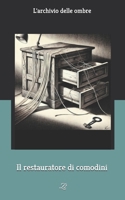 IL RESTAURATORE di comodini: L'archivio delle ombre 2 (Italian Edition) B0DZ5FRSKY Book Cover
