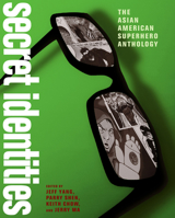 Secret Identities: The Asian American Superhero Anthology 159558398X Book Cover