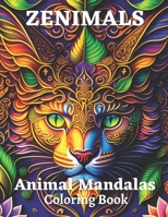 Zenimals: Animal Mandalas Coloring Book B0C7F8X6T5 Book Cover