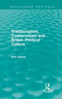 Traditionalism, conservatism and British political culture 0415688086 Book Cover