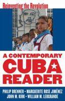 A Contemporary Cuba Reader: Reinventing the Revolution 0742555070 Book Cover