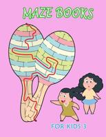 Maze Books for Kids 3: A Fun Variety Mazes for Enhancing Mental 1091504881 Book Cover