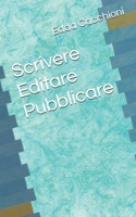 Scrivere Editare Pubblicare (Italian Edition) B0FZXD96G2 Book Cover