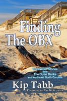 FINDING THE OBX: Uncovered Stories from The Outer Banks and Northeast North Carolina B0FPG4BXNM Book Cover