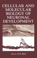 Cellular and Molecular Biology of Neuronal Development 1461296862 Book Cover