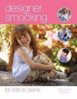 Designer Smocking for Tots to Teens [With Liftout Pattern Sheets]