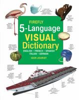 Firefly 5 Language Visual Dictionary: English, French, German, Italian, Spanish 1770857680 Book Cover