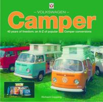 Volkswagen Camper: 40 years of freedom: an A-Z of popular Camper conversions 1845841115 Book Cover