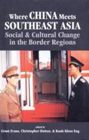 Where China Meets Southeast Asia: Social and Cultural Change in the Border Region 1349631000 Book Cover