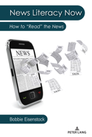 News Literacy Now: How to “Read” the News 1636670946 Book Cover