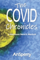 The COVID Chronicles: a Hermosa Beach Memoir (AnSperry Poemic Journeys) B08FP9NX2N Book Cover