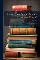 American Book Prices Current Vol V 1149263814 Book Cover