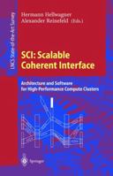 SCI: Scalable Coherent Interface: Architecture and Software for High-Performance Compute Clusters (Lecture Notes in Computer Science) 3540666966 Book Cover