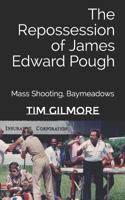 The Repossession of James Edward Pough: Mass Shooting, Baymeadows 1720528640 Book Cover