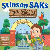 Stinson SAKs The Zoo: Encouraging Kids to Spread Kindness. Ages 3-8. B09Y4W7WJ9 Book Cover