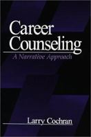 Career Counseling: A Narrative Approach 0761904425 Book Cover