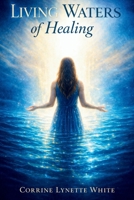 Living Waters of Healing: Poems of Love, Longing, and Renewal B0GZ61G8HZ Book Cover