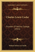 Charles Lewis Cocke: Founder of Hollins College 1016931042 Book Cover