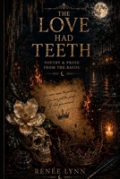 The Love Had Teeth B0H4JG76SP Book Cover