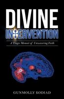 Divine Intervention: A Tragic Memoir of Unwavering Faith 1663227330 Book Cover