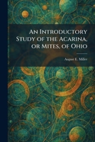 An Introductory Study of the Acarina, or Mites, of Ohio 1025743040 Book Cover